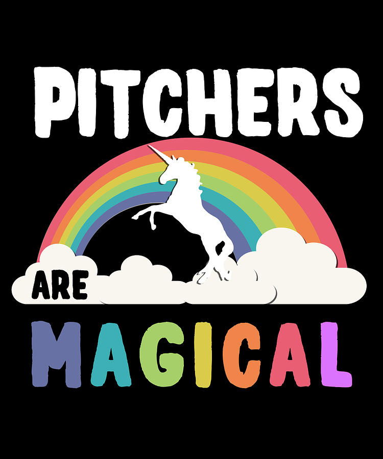 Pitchers Are Magical Digital Art by Flippin Sweet Gear