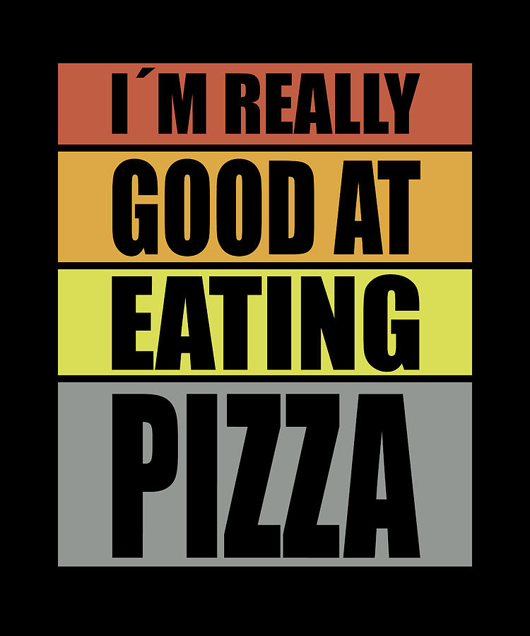 Pizza Quotes Funny Digital Art by Manuel Schmucker - Fine Art America