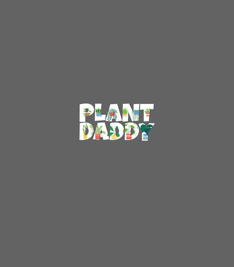 Plant Daddy Succulents Dad For Landscapers Gardening Digital Art By Zaiden Maizie Fine Art America