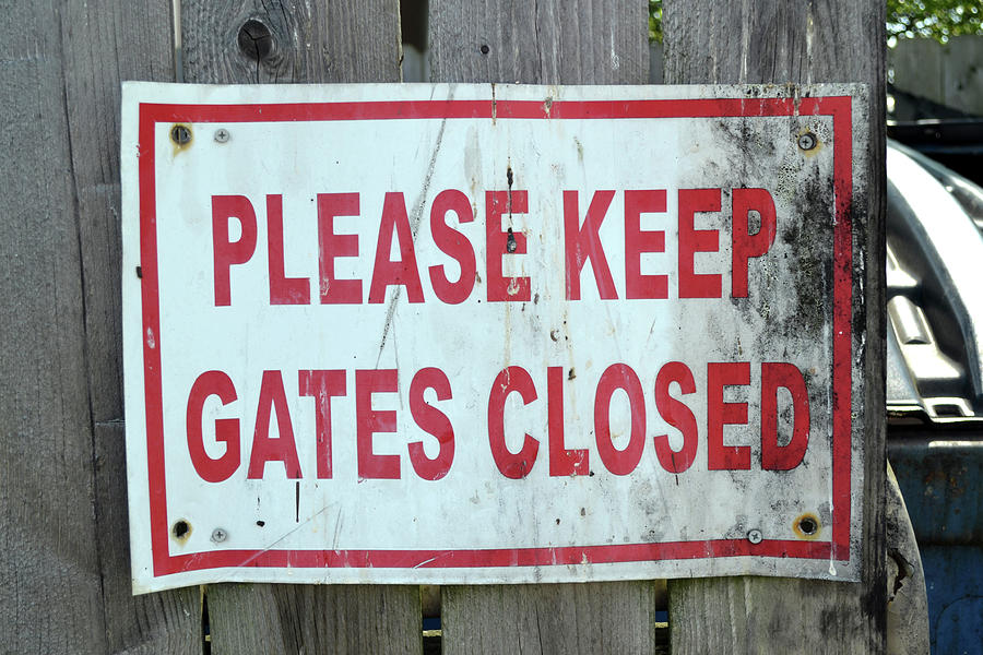 Please Keep Gates Closed Signage Photograph by Kelly Johnson - Fine Art ...