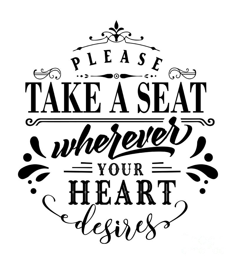 Please Digital Art - Please Take A Seat Wedding Day Gift Quote Present Idea by Jeff Creation