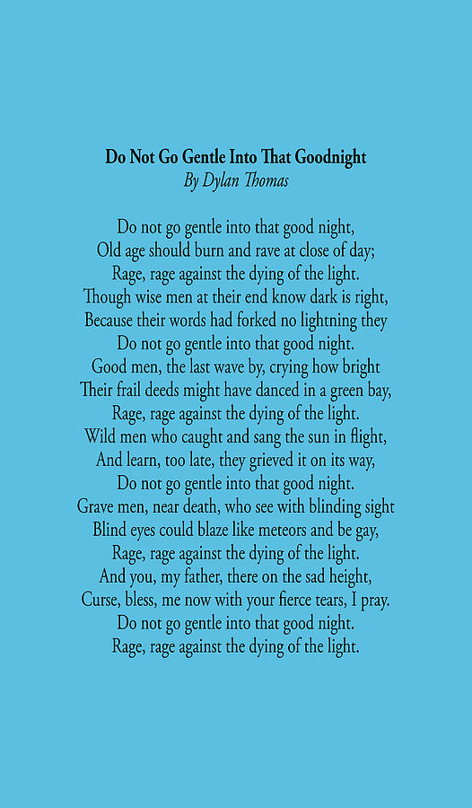 Do Not Go Gentle Into That Good Night by Dylan Thomas - subvil