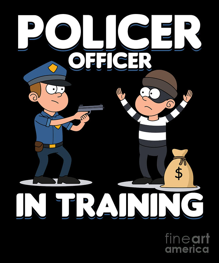 Police Officer In Training Policeman Cop Gift Digital Art by Thomas ...