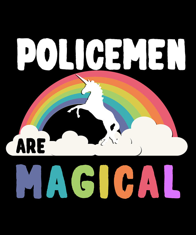 Policemen Are Magical Digital Art by Flippin Sweet Gear
