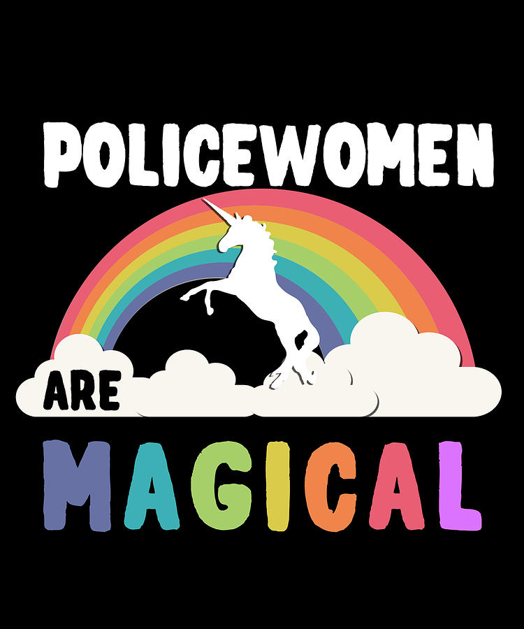 Policewomen Are Magical Digital Art by Flippin Sweet Gear