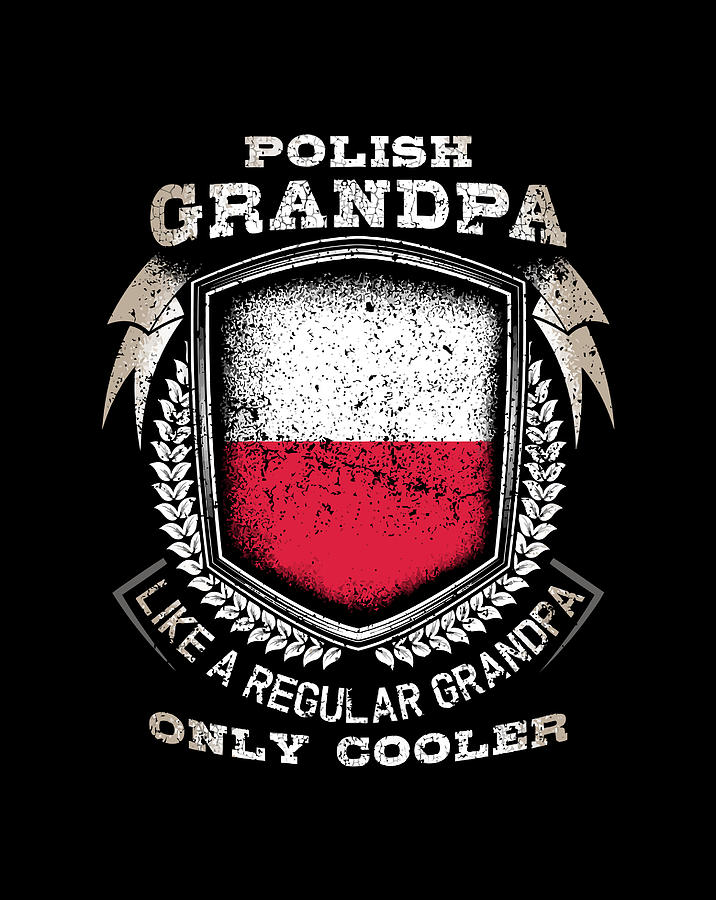 Polish Grandpa Like A Regular Grandpa Only Cooler Funny Digital Art by