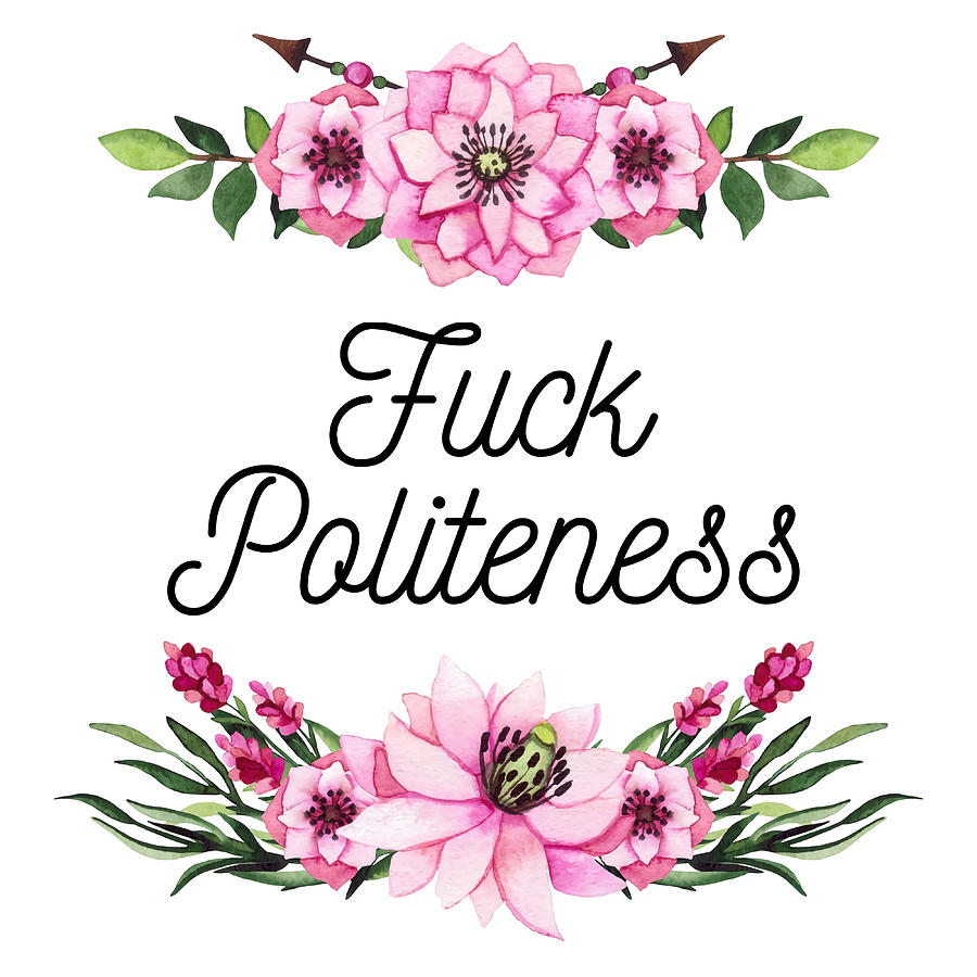 Politeness Poster quote Painting by Elliott Amy | Fine Art America