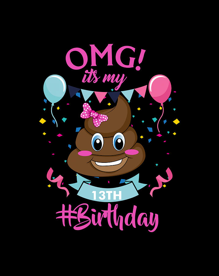 Poop Emojis 13 Year Old It's My 13th Birthday Girl Digital Art By Frank 