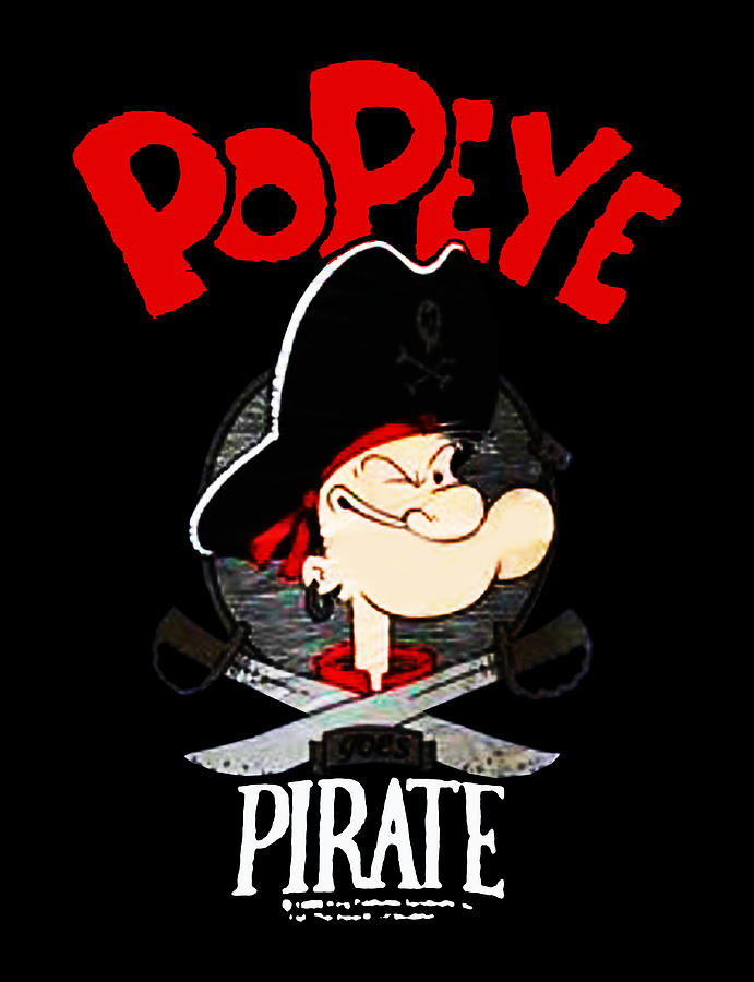 Popeye Goes Pirate Digital Art By Bailey S Bosanquet Fine Art America