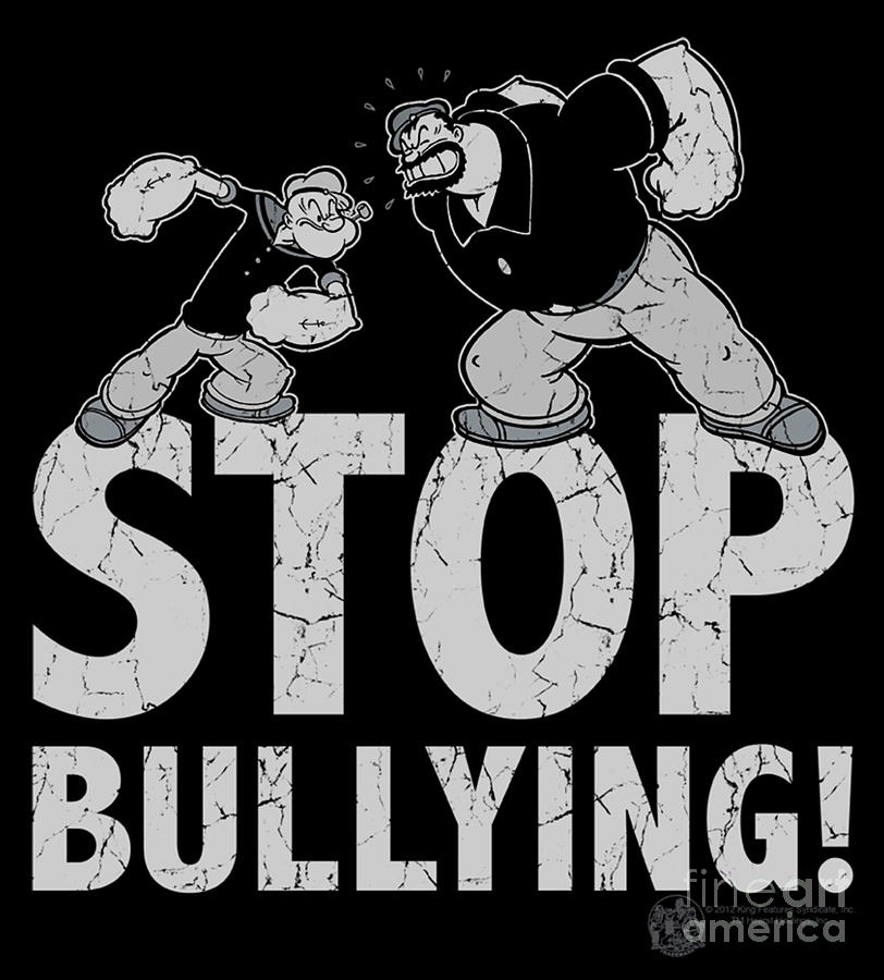 Popeye Sailor Man Stop Bullying Digital Art by Delores Garrison - Fine ...