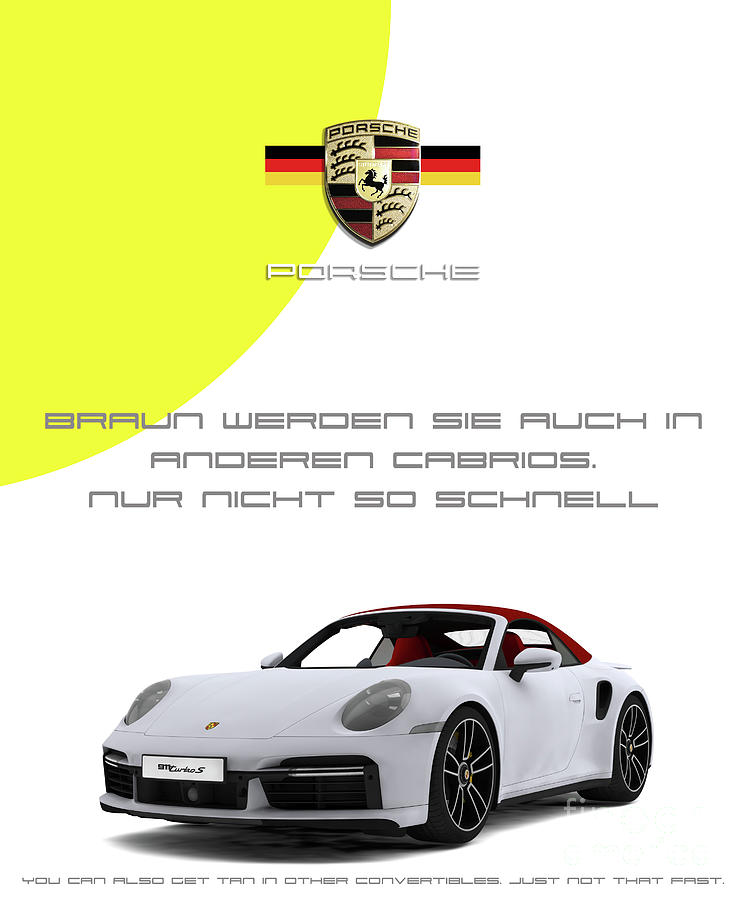 Sign Digital Art - Porsche - You can also get tan in other convertibles. Just not that fast. by Stefano Senise