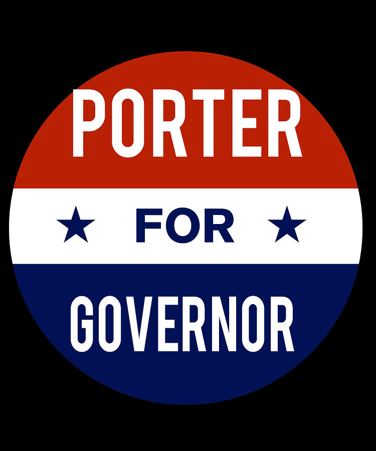 Porter For Governor Digital Art by Flippin Sweet Gear