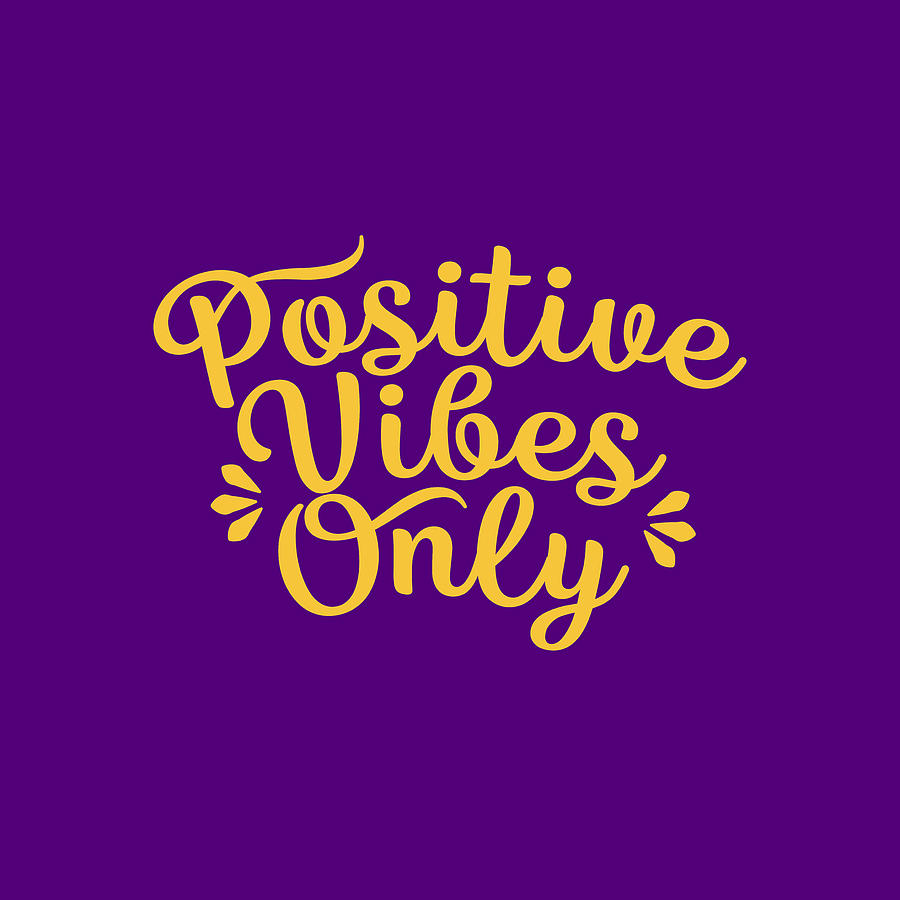 Positive Vibes Only Vibrant Yellow Digital Art by Bob Baker