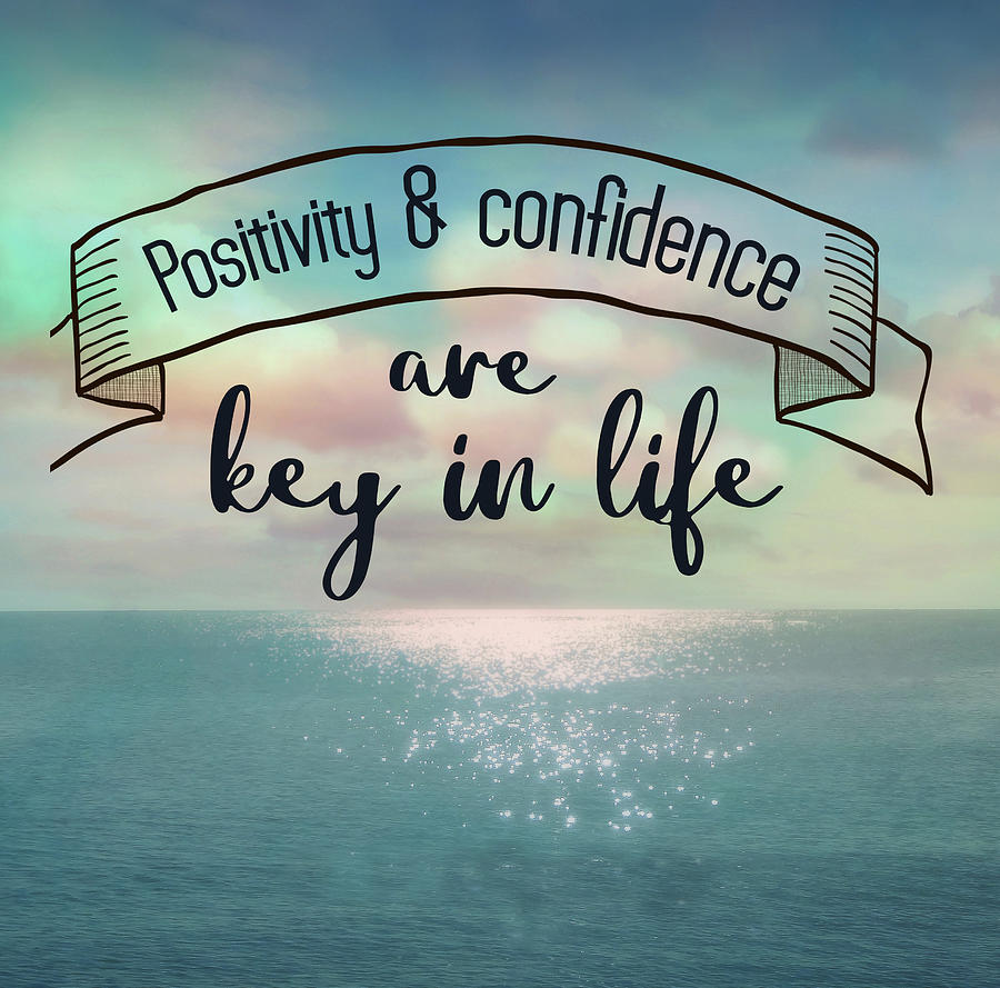 Positivity And Confidence Are Key In Life 2 Mixed Media by Johanna Hurmerinta