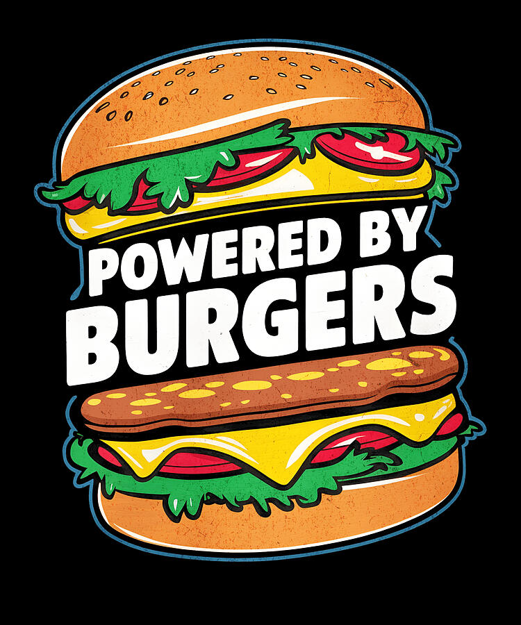 Powered Digital Art - Powered By Burgers Hamburger Lover by Adi