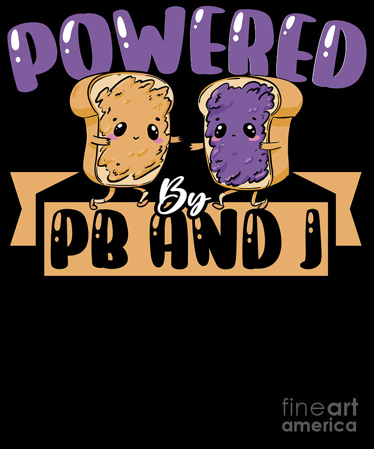 Powered By Pb And J Peanut Butter And Jelly Friends Digital Art By Alessandra Roth Pixels 