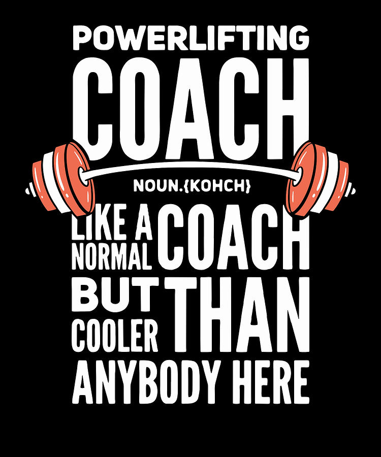 Powerlifting Coach Definition For Gym Buddys design Digital Art by Gordon  Ziemann - Fine Art America