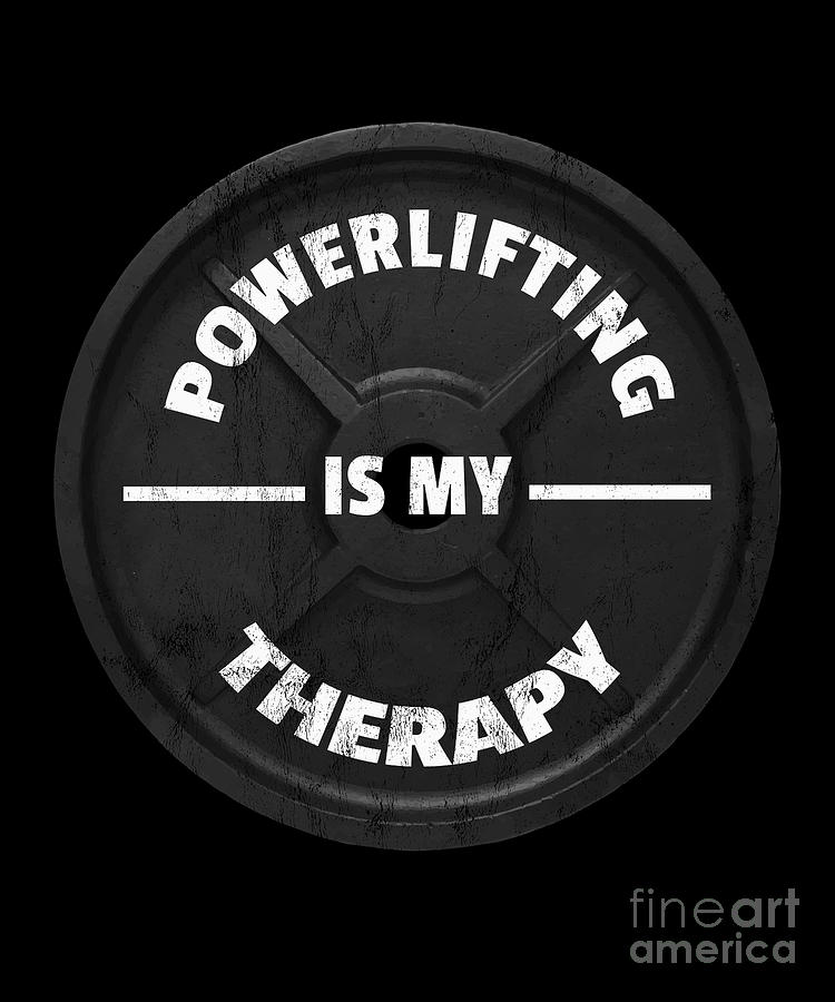 https://images.fineartamerica.com/images/artworkimages/mediumlarge/3/powerlifting-is-my-therapy-funny-gym-noirty-designs.jpg