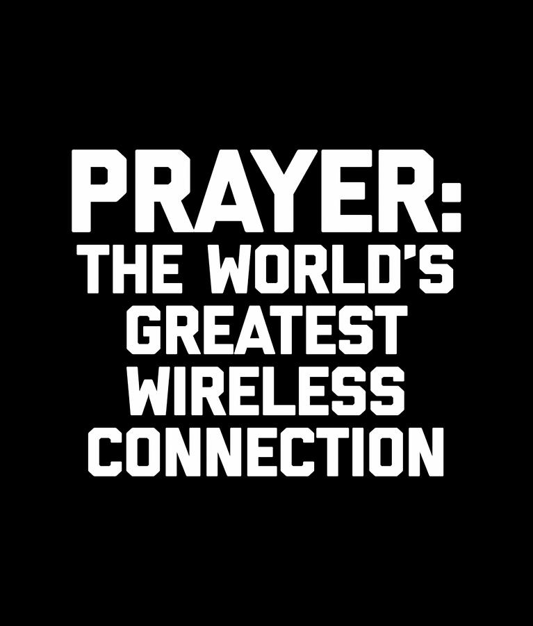 prayer the world's greatest wireless connection t shirt