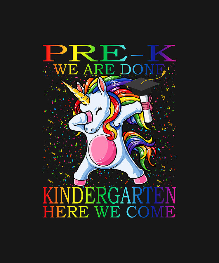 Pre-K We Are Done Kindergarten Here We Come Unicorn Drawing by ...