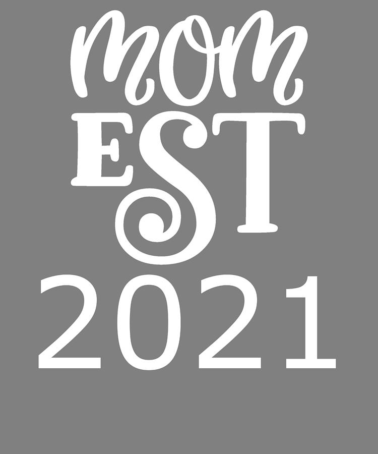 Download Pregnancy Quote Mom Est 2020 Mom Established 2021 Digital Art By Stacy Mccafferty