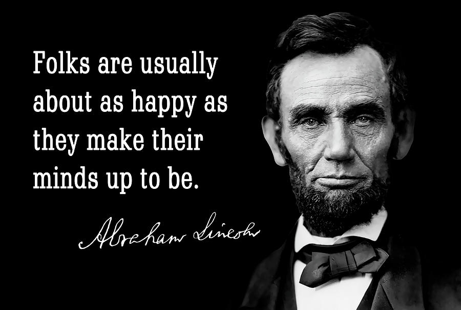 President Abraham Lincoln On Happiness Digital Art by Daniel Hagerman
