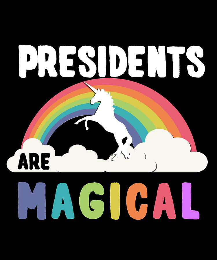 Presidents Are Magical Digital Art by Flippin Sweet Gear