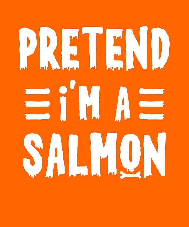 Pretend I'm A Salmon Funny Halloween Costume Digital Art By Qwerty 