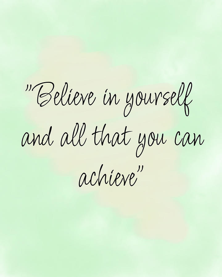 PRINT Believe in yourself and all that you can achieve png format ...