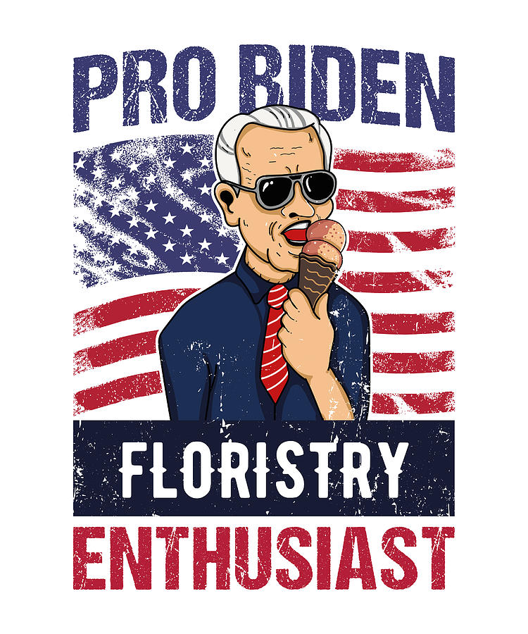 Pro Biden Floristry Enthusiast USA Flag Gift Digital Art by Qwerty ...