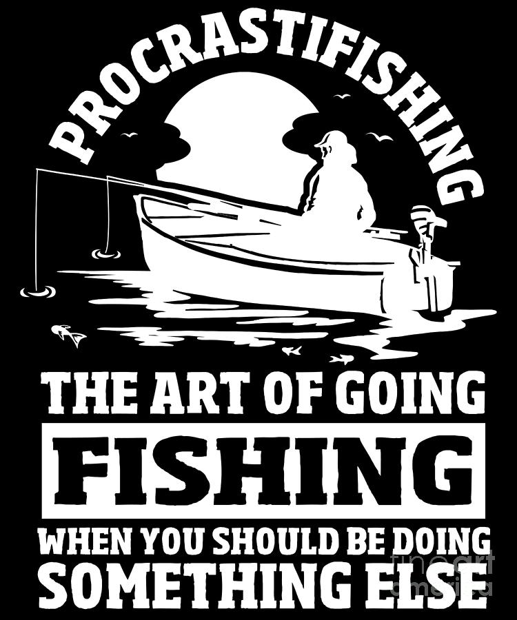 Procrastifishing The Art of Going Fishing - Fisherman Hook Digital Art ...
