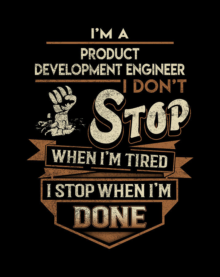 Product Development Engineer T Shirt - I Stop When Done Job Gift Item ...