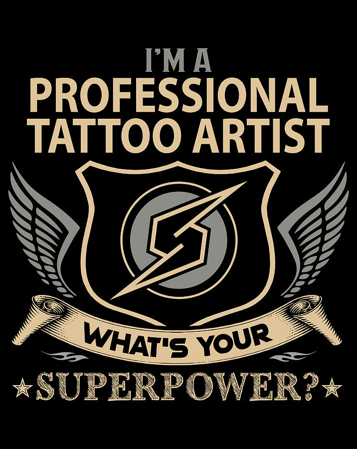 I'm A Tattoo Artist, What's Your Superpower? T-Shirts