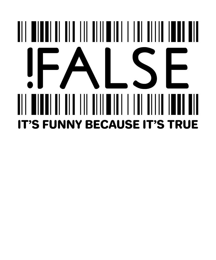 Programmer Ts False Its Funny Because Its True Programming Humor Drawing By Kanig Designs