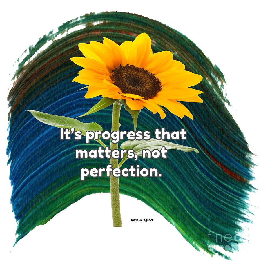 Progress Not Perfection Digital Art by Gena Livings