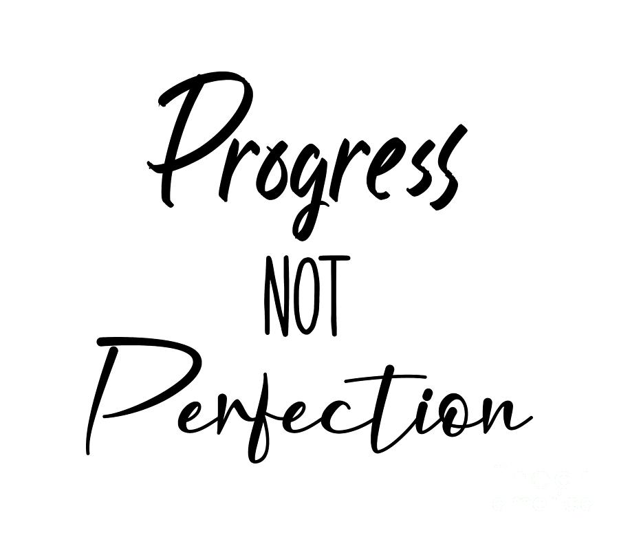 Progress Not Perfection, Motivation, Digital Art by David Millenheft