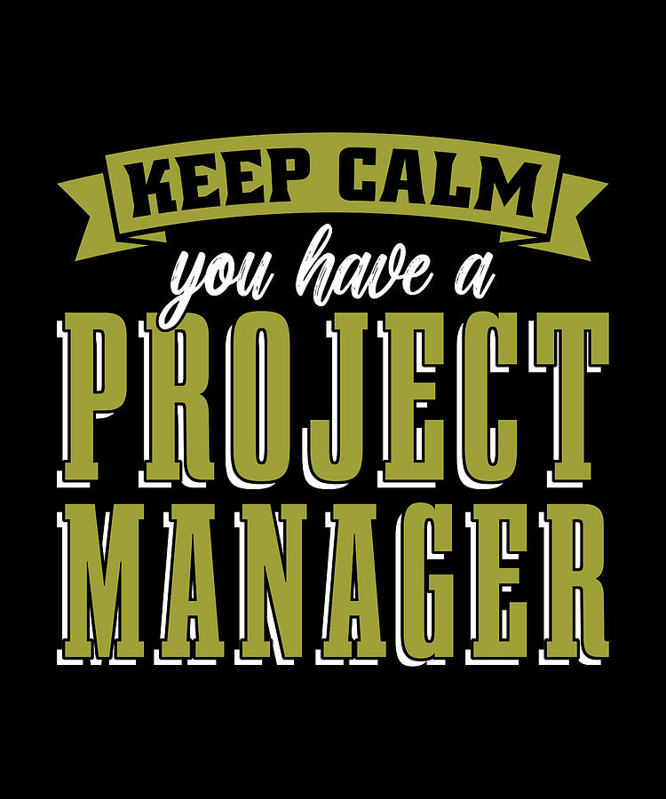 Vintage Digital Art - Project Management Keep Calm You Have Team Leader by TShirtCONCEPTS Marvin Poppe