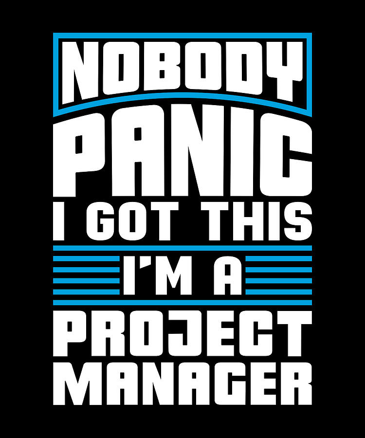 Vintage Digital Art - Project Management Nobody Panic I Got This Manager by TShirtCONCEPTS Marvin Poppe