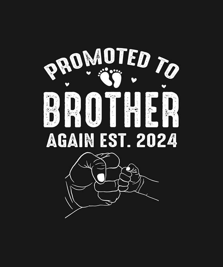 Promoted To BROTHER Again 2024 Pregnancy Announcement Drawing By   Promoted To Brother Again 2024 Pregnancy Announcement Thepassionshop 