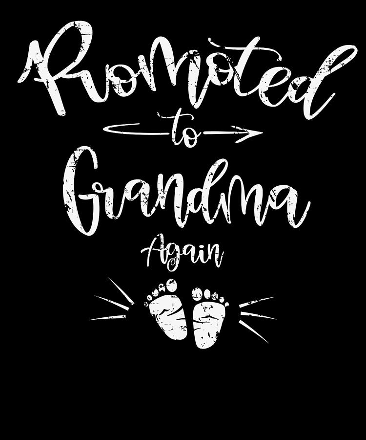 Grandmother Digital Art - Promoted to Grandma Again Pregnancy Announcement by Toms Tee Store