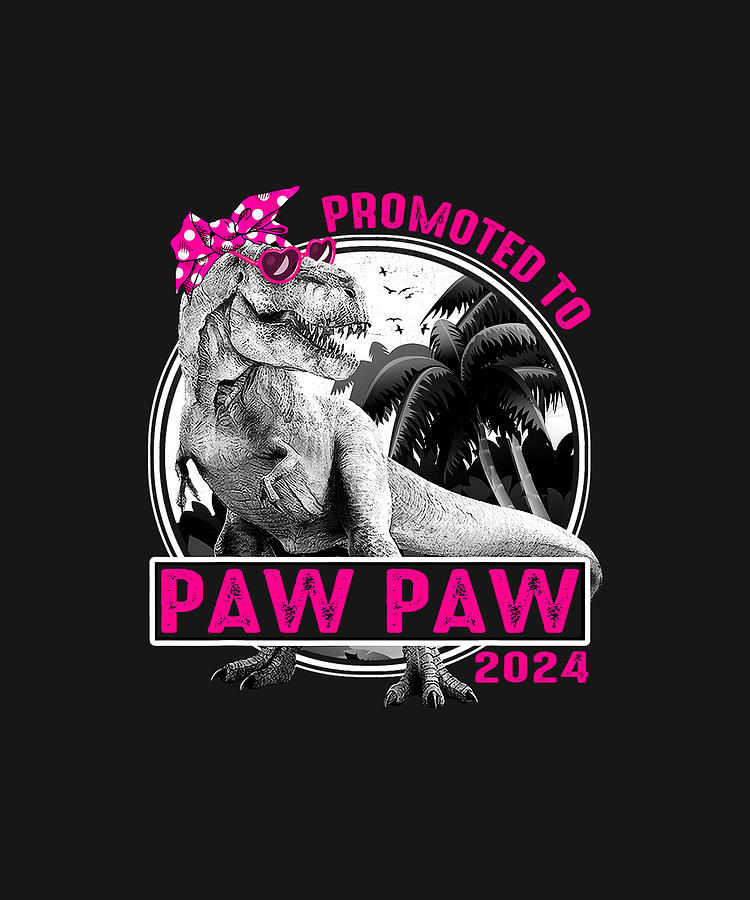 Promoted To PAW PAW 2024 Dinosaur T Rex Drawing By ThePassionShop   Promoted To Paw Paw 2024 Dinosaur T Rex Thepassionshop 