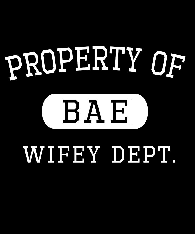 Property of Bae Wifey Valentines Day Gift For Him Digital Art by Flippin Sweet Gear