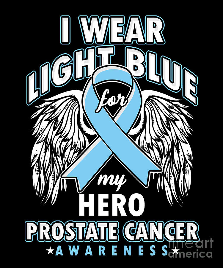 Prostate Cancer Awareness Survivor I Wear Light Blue For My Hero ...