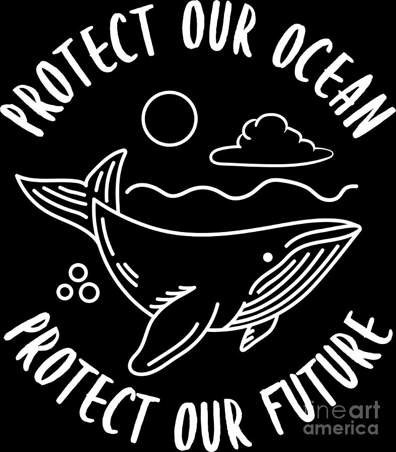 Protect Our Ocean Protect Our Future Global Warming Gifts Digital Art ...