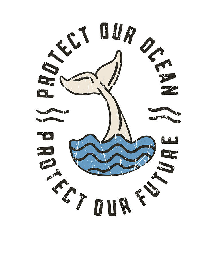 Protect our ocean Protect our future - nature lover Digital Art by ...