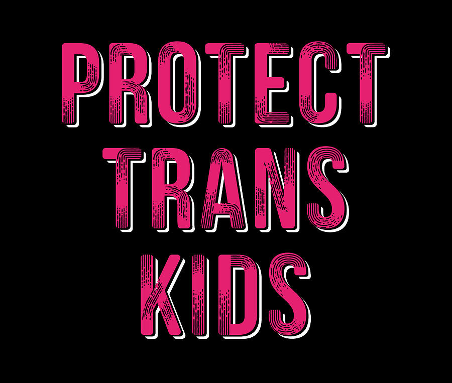 Protect Digital Art - Protect Trans Kids by Maltiben Patel Protect Digital Art - Protect Trans Kids by Maltiben Patel