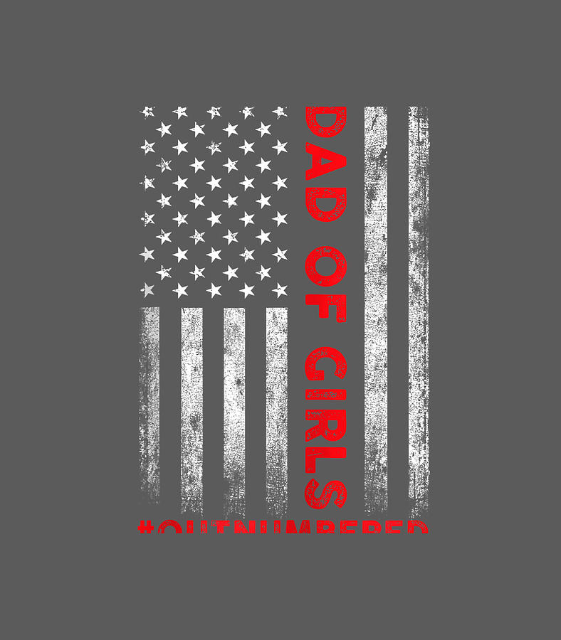 Proud Dad of Girls Outnumbered Vintage American Flag Digital Art by ...