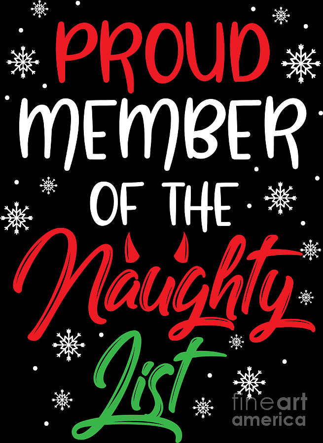 Proud Member Of The Naughty List Xmas T Digital Art By Haselshirt