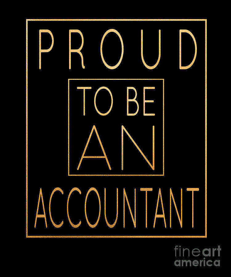 Proud To Be An Accountant Funny Accounting design Digital Art by Art ...