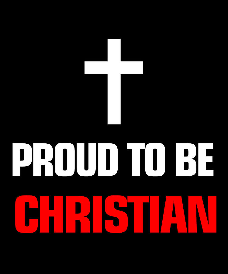 Jesus Christ Digital Art - Proud to be Christian by Jacob Zelazny